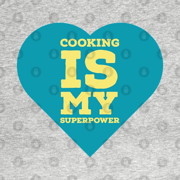 Cooking is my super power Cooking lovers quote by CookingLove